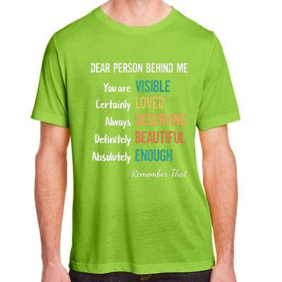 Dear Person Behind Me Visible Loved Deserving Beautiful Adult ChromaSoft Performance T-Shirt