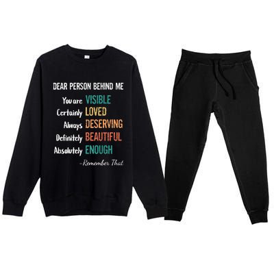 Dear Person Behind Me Visible Loved Deserving Beautiful Premium Crewneck Sweatsuit Set