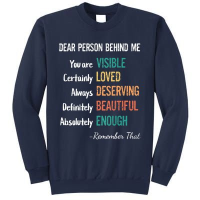 Dear Person Behind Me Visible Loved Deserving Beautiful Sweatshirt