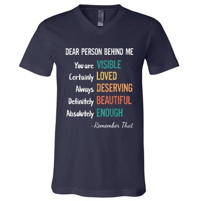 Dear Person Behind Me Visible Loved Deserving Beautiful V-Neck T-Shirt