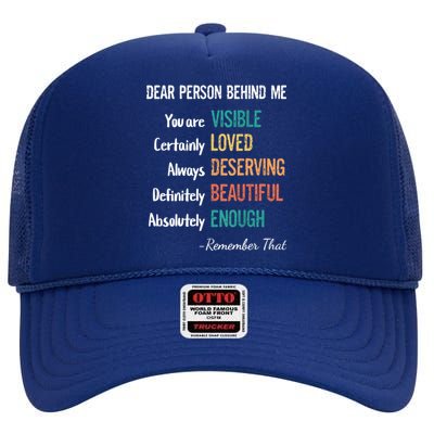 Dear Person Behind Me Visible Loved Deserving Beautiful High Crown Mesh Back Trucker Hat