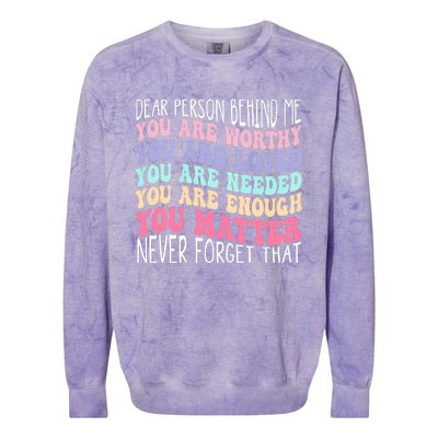 Dear Person Behind Me You Are Amazing Beautiful And Enough Colorblast Crewneck Sweatshirt