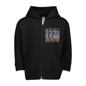 Dear Person Behind Me You Are Amazing Beautiful And Enough Toddler Zip Fleece Hoodie