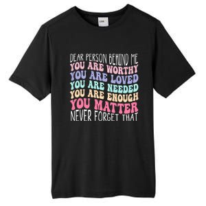 Dear Person Behind Me You Are Amazing Beautiful And Enough Tall Fusion ChromaSoft Performance T-Shirt