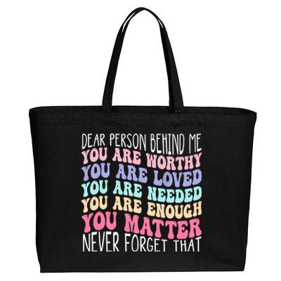 Dear Person Behind Me You Are Amazing Beautiful And Enough Cotton Canvas Jumbo Tote