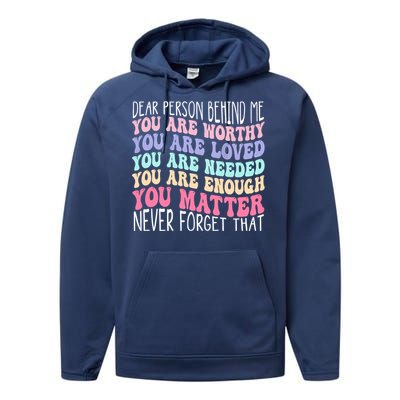 Dear Person Behind Me You Are Amazing Beautiful And Enough Performance Fleece Hoodie