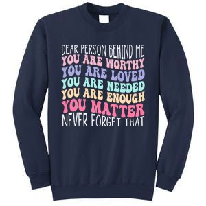 Dear Person Behind Me You Are Amazing Beautiful And Enough Sweatshirt