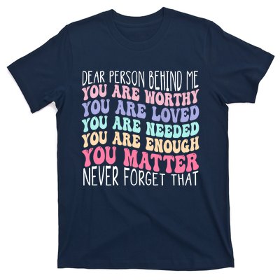 Dear Person Behind Me You Are Amazing Beautiful And Enough T-Shirt