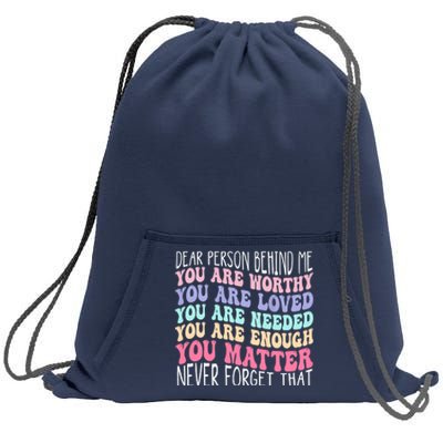 Dear Person Behind Me You Are Amazing Beautiful And Enough Sweatshirt Cinch Pack Bag