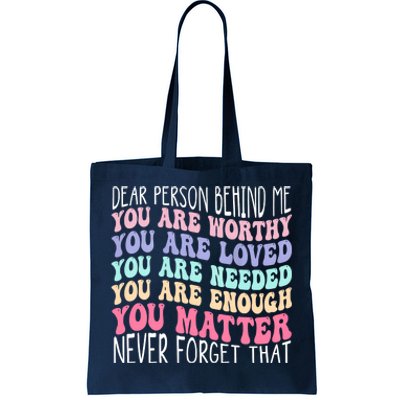 Dear Person Behind Me You Are Amazing Beautiful And Enough Tote Bag