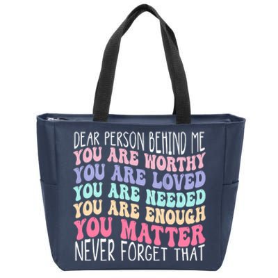 Dear Person Behind Me You Are Amazing Beautiful And Enough Zip Tote Bag