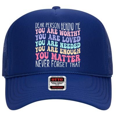 Dear Person Behind Me You Are Amazing Beautiful And Enough High Crown Mesh Back Trucker Hat