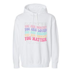 Dear Person Behind Me You Are Amazing Beautiful And Enough Garment-Dyed Fleece Hoodie