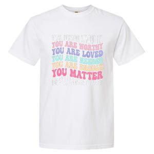 Dear Person Behind Me You Are Amazing Beautiful And Enough Garment-Dyed Heavyweight T-Shirt