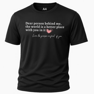 Dear Person Behind Me The World Is A Better Place With You Cooling Performance Crew T-Shirt