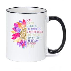 Dear Person Behind Me The World Is A Better Place With You In It 11oz Black Color Changing Mug