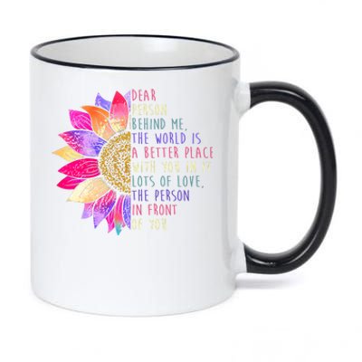 Dear Person Behind Me The World Is A Better Place With You In It 11oz Black Color Changing Mug