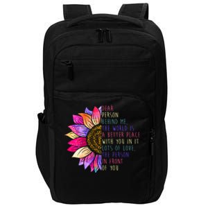 Dear Person Behind Me The World Is A Better Place With You In It Impact Tech Backpack