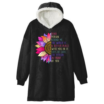 Dear Person Behind Me The World Is A Better Place With You In It Hooded Wearable Blanket