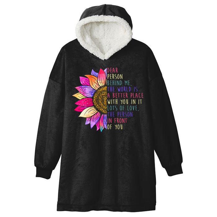 Dear Person Behind Me The World Is A Better Place With You In It Hooded Wearable Blanket