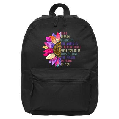 Dear Person Behind Me The World Is A Better Place With You In It 16 in Basic Backpack