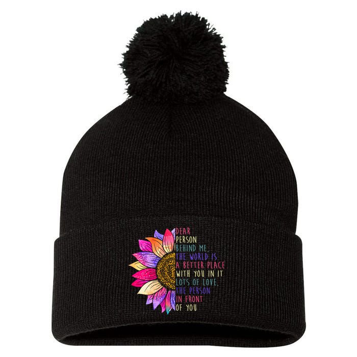 Dear Person Behind Me The World Is A Better Place With You In It Pom Pom 12in Knit Beanie