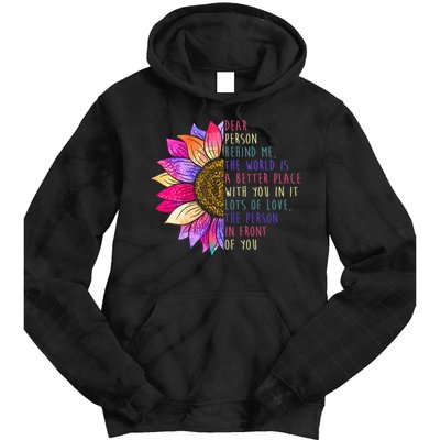 Dear Person Behind Me The World Is A Better Place With You In It Tie Dye Hoodie