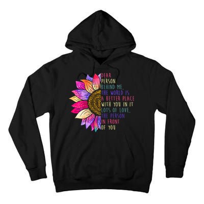 Dear Person Behind Me The World Is A Better Place With You In It Tall Hoodie
