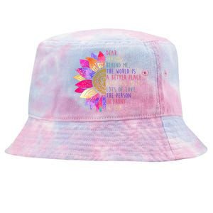 Dear Person Behind Me The World Is A Better Place With You In It Tie-Dyed Bucket Hat