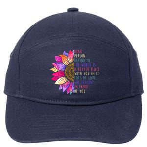 Dear Person Behind Me The World Is A Better Place With You In It 7-Panel Snapback Hat