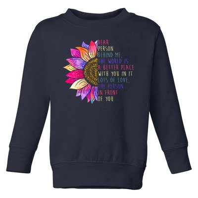 Dear Person Behind Me The World Is A Better Place With You In It Toddler Sweatshirt