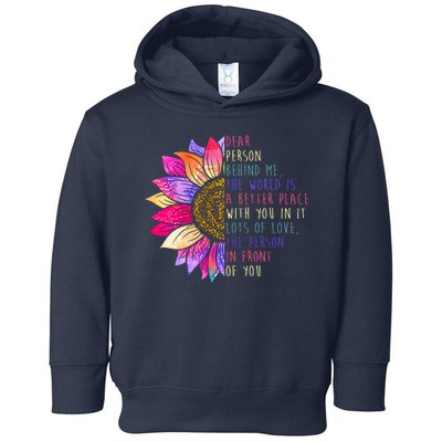 Dear Person Behind Me The World Is A Better Place With You In It Toddler Hoodie