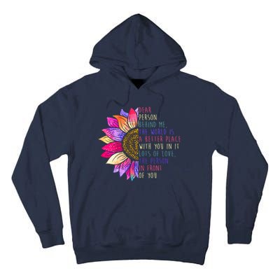 Dear Person Behind Me The World Is A Better Place With You In It Tall Hoodie