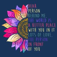 Dear Person Behind Me The World Is A Better Place With You In It Infant Baby Jersey Bodysuit