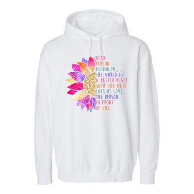 Dear Person Behind Me The World Is A Better Place With You In It Garment-Dyed Fleece Hoodie