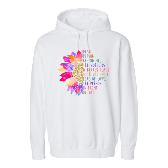 Dear Person Behind Me The World Is A Better Place With You In It Garment-Dyed Fleece Hoodie