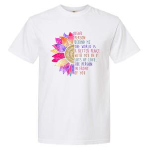 Dear Person Behind Me The World Is A Better Place With You In It Garment-Dyed Heavyweight T-Shirt