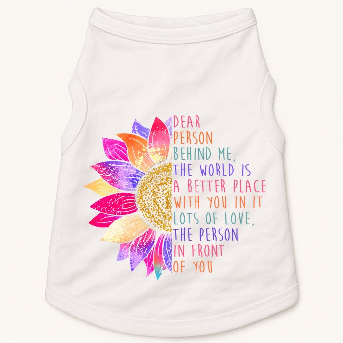 Dear Person Behind Me The World Is A Better Place With You In It Doggie Tank