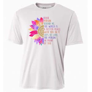 Dear Person Behind Me The World Is A Better Place With You In It Cooling Performance Crew T-Shirt