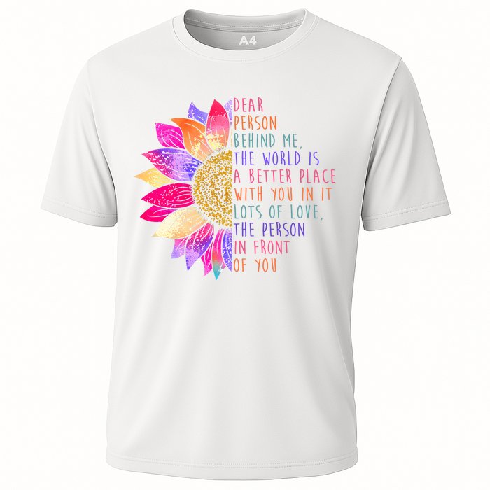 Dear Person Behind Me The World Is A Better Place With You In It Performance Shirt