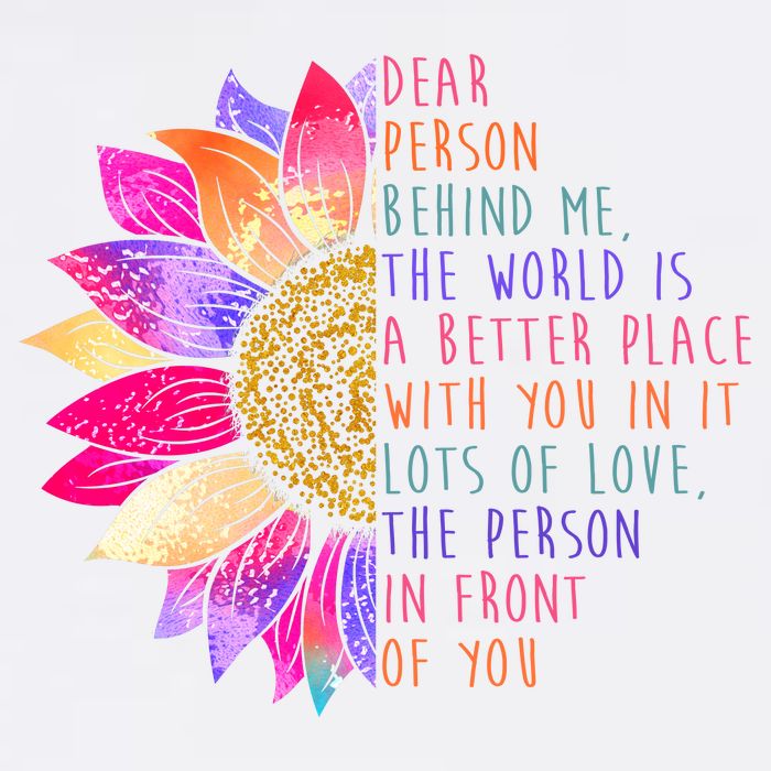 Dear Person Behind Me The World Is A Better Place With You In It Performance Shirt