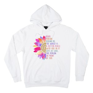 Dear Person Behind Me The World Is A Better Place With You In It Hoodie