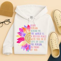 Dear Person Behind Me The World Is A Better Place With You In It Hoodie