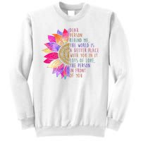 Dear Person Behind Me The World Is A Better Place With You In It Sweatshirt