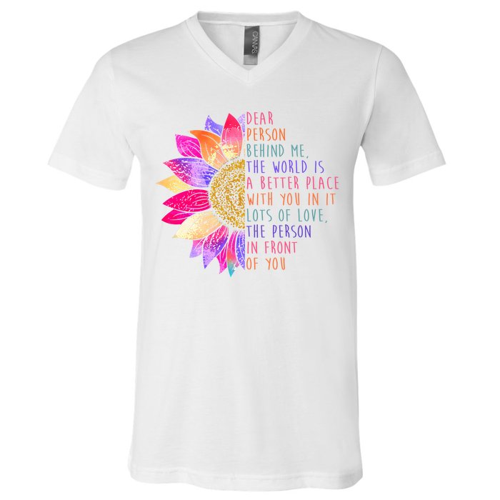 Dear Person Behind Me The World Is A Better Place With You In It V-Neck T-Shirt