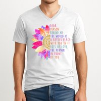 Dear Person Behind Me The World Is A Better Place With You In It V-Neck T-Shirt