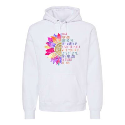 Dear Person Behind Me The World Is A Better Place With You In It Premium Hoodie