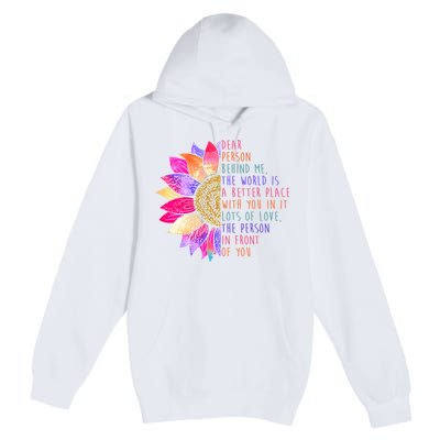 Dear Person Behind Me The World Is A Better Place With You In It Premium Pullover Hoodie