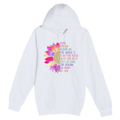 Dear Person Behind Me The World Is A Better Place With You In It Premium Pullover Hoodie