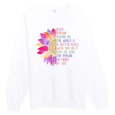 Dear Person Behind Me The World Is A Better Place With You In It Premium Crewneck Sweatshirt